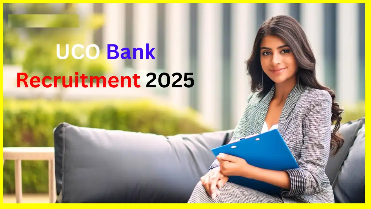 UCO Bank Recruitment 2025